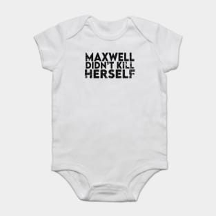 Maxwell didn't kill herself Baby Bodysuit